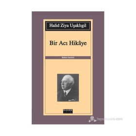 BIR ACI HIKAYE - HALID ZIYA UŞAKLIGIL