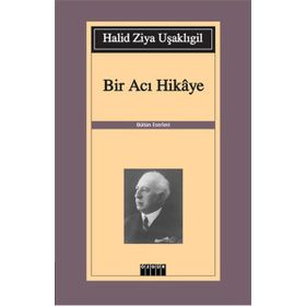 Bir Acı Hikaye - halit ziya usakligil