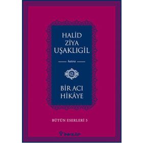 Bir Acı Hikaye - halit ziya usakligil