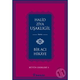 Bir Acı Hikaye - halit ziya usakligil