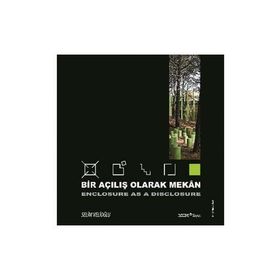 BIR AÇILIŞ OLARAK MEKAN- ENCLOSURE AS A DISCLOSURE - SELIM VELIOĞLU