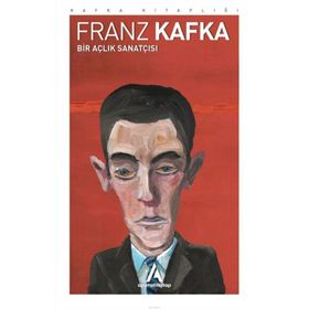 Bir Açlık Sanatçısı - Franz Kafka