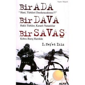 BIR ADA BIR DAVA BIR SAVAŞ KIBRIS BARIŞ HAREKÂTI - İ. NEŞET İKİZ