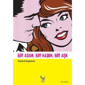 Bir Adam, Bir Kadın, Bir Aşk - Yeşim Esirgemez