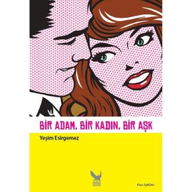 Bir Adam, Bir Kadın, Bir Aşk - Yeşim Esirgemez