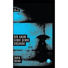 BIR ADAM GIRDI ŞEHRE KOŞARAK - TARIK TUFAN