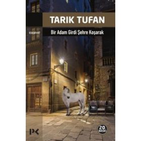 BIR ADAM GIRDI ŞEHRE KOŞARAK - TARIK TUFAN