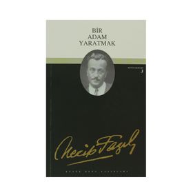BIR ADAM YARATMAK (KOD: 3) - NECIP FAZIL KISAKÜREK