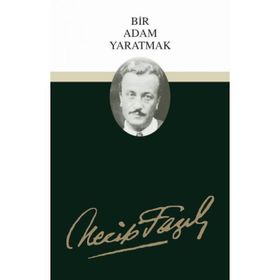 BIR ADAM YARATMAK (KOD: 3) - NECIP FAZIL KISAKÜREK