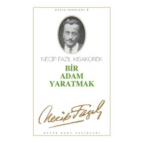 BIR ADAM YARATMAK (KOD: 3) - NECIP FAZIL KISAKÜREK