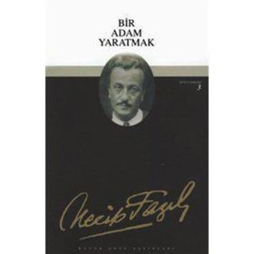 BIR ADAM YARATMAK (KOD: 3) - NECIP FAZIL KISAKÜREK
