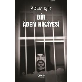 Bir Adem Hikayesi - Adem Işık