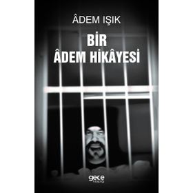 Bir Adem Hikayesi - Adem Işık