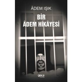 Bir Adem Hikayesi - Adem Işık