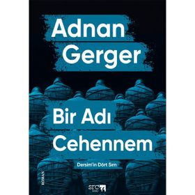 Bir Adı Cehennem - Dersim'in Dört Sırrı - Adnan Gerger