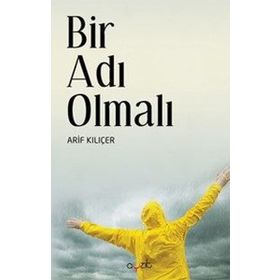 Bir Adı Olmalı - Arif Kılıçer