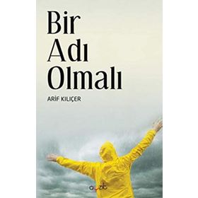 Bir Adı Olmalı - Arif Kılıçer