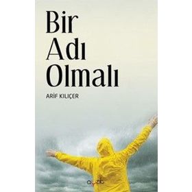 Bir Adı Olmalı - Arif Kılıçer