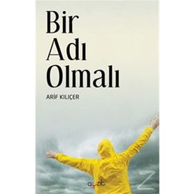 Bir Adı Olmalı - Arif Kılıçer