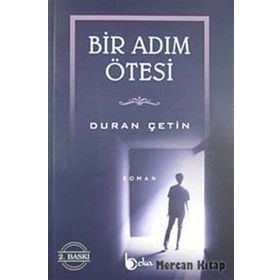 BIR ADIM ÖTESİ - DURAN ÇETİN