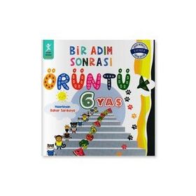 Bir Adım Sonrası Örüntü 6 Yaş - Bahar Sarıkaya