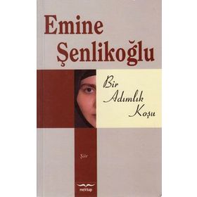 BIR ADIMLIK KOŞU - EMINE ÖZKAN ŞENLİKOĞLU