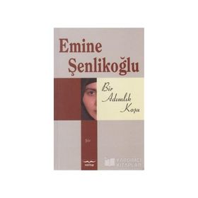 BIR ADIMLIK KOŞU - EMINE ÖZKAN ŞENLİKOĞLU