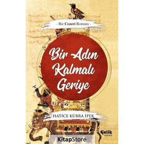 Bir Adın Kalmalı Geriye Bir Cezeri Romanı-Çelik Yayınevi