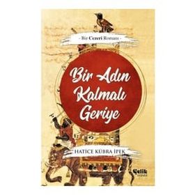Bir Adın Kalmalı Geriye Bir Cezeri Romanı-Çelik Yayınevi
