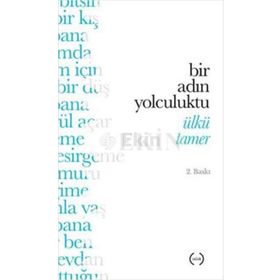 Bir Adın Yolculuktu - Ülkü Tamer