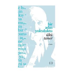 Bir Adın Yolculuktu - Ülkü Tamer