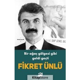 Bir Ağaç Gölgesi Gibi Geldi Geçti - Fikret Ünlü