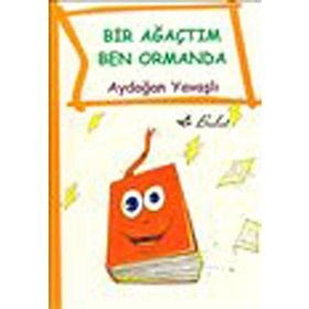 BIR AĞAÇTIM BEN ORMANDA - AYDOĞAN YAVAŞLI