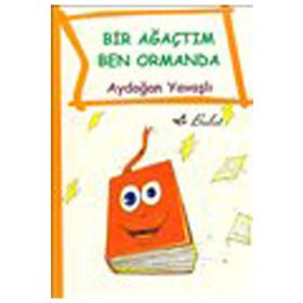 BIR AĞAÇTIM BEN ORMANDA - AYDOĞAN YAVAŞLI
