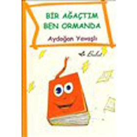 BIR AĞAÇTIM BEN ORMANDA - AYDOĞAN YAVAŞLI