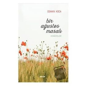 Bir Ağustos Masalı - Osman Koca