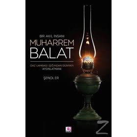Bir Akıl İnsanı Muharrem Balat - Şenol Er