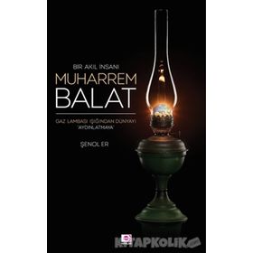 Bir Akıl İnsanı Muharrem Balat - Şenol Er