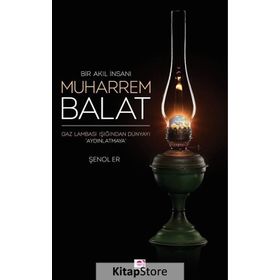 Bir Akıl İnsanı Muharrem Balat - Şenol Er