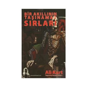 Bir Akıllının Taşınamaz Sırları - Ali Kurt