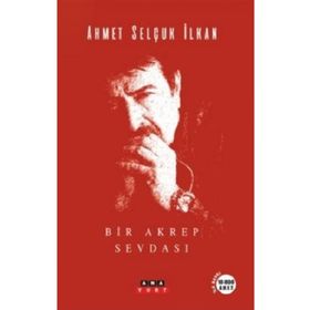 Bir Akrep Sevdası - Ahmet Selçuk İlkan