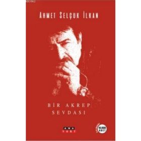 Bir Akrep Sevdası - Ahmet Selçuk İlkan
