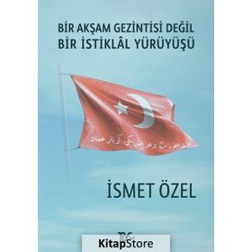 BIR AKŞAM GEZINTISI DEĞIL BIR İSTIKLAL YÜRÜYÜŞÜ 2 - İSMET ÖZEL