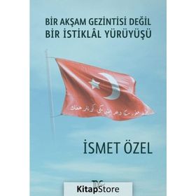 BIR AKŞAM GEZINTISI DEĞIL BIR İSTIKLAL YÜRÜYÜŞÜ 2 - İSMET ÖZEL