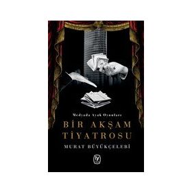 Bir Akşam Tiyatrosu - Murat Büyükçelebi