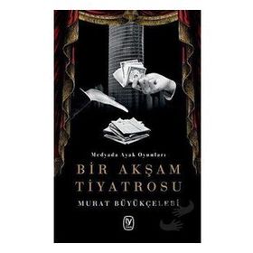 Bir Akşam Tiyatrosu - Murat Büyükçelebi