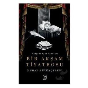 Bir Akşam Tiyatrosu - Murat Büyükçelebi