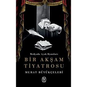 Bir Akşam Tiyatrosu - Murat Büyükçelebi