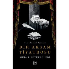 Bir Akşam Tiyatrosu - Murat Büyükçelebi
