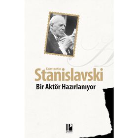 Bir Aktör Hazırlanıyor - Konstantin S. Stanislavski